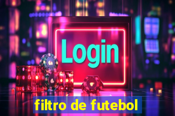 filtro de futebol